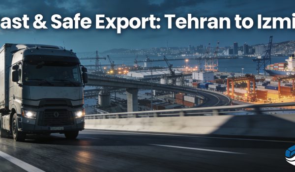 حمل بار از تهران به ازمیر در ۱۴۰۵ | تعرفه کامیون، مدت زمان و هزینه ترانزیت
